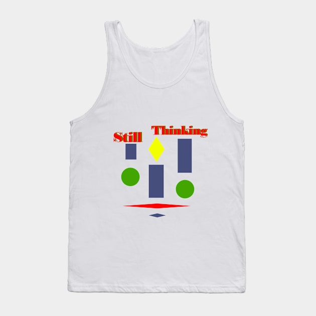 Thinking Again Tank Top by Tza